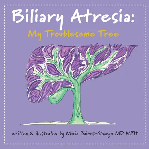 Biliary Atresia: My Troublesome Tree - Paperback