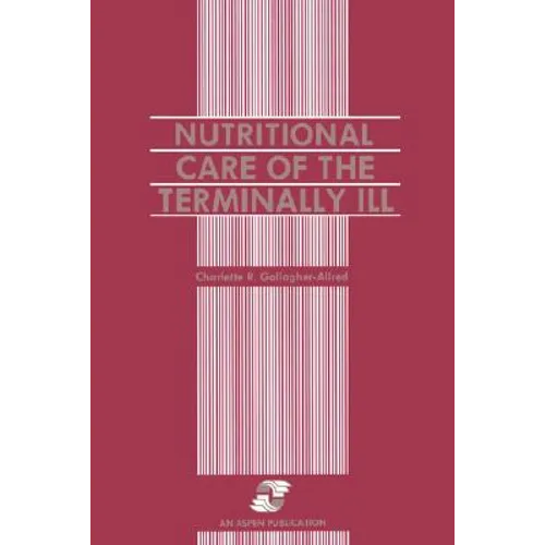 Nutritional Care of the Terminally Ill - Paperback