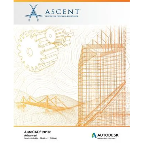 AutoCAD 2018 Advanced - Metric: Autodesk Authorized Publisher - Paperback