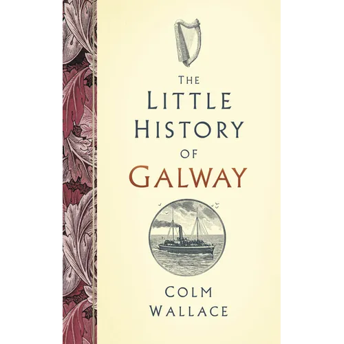 The Little History of Galway - Hardcover