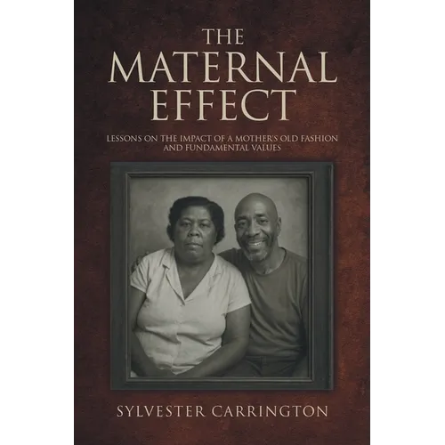 The Maternal Effect: Lessons on the impact of a mother's old fashion and fundamental values - Paperback