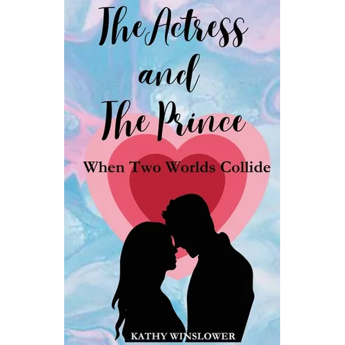 The Actress and the Prince: When Two Worlds Collide - Paperback