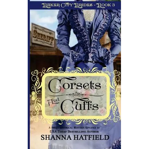 Corsets and Cuffs: (Sweet Historical Western Romance) - Paperback