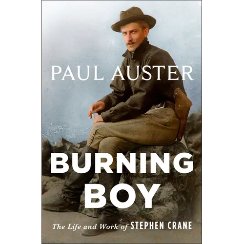Burning Boy: The Life and Work of Stephen Crane - Paperback