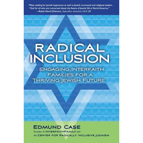 Radical Inclusion: Engaging Interfaith Families for a Thriving Jewish Future - Paperback