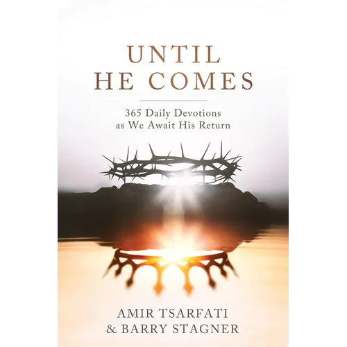 Until He Comes: 365 Daily Devotions as We Await His Return - Paperback