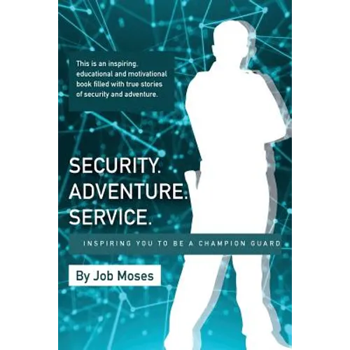 Security Adventure Service: Inspiring You to be a Champion Guard - Paperback