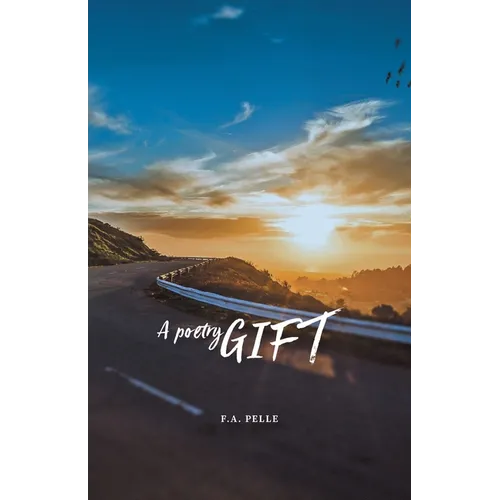 A Poetry Gift: A Thought, a Poem, a Highway - Paperback