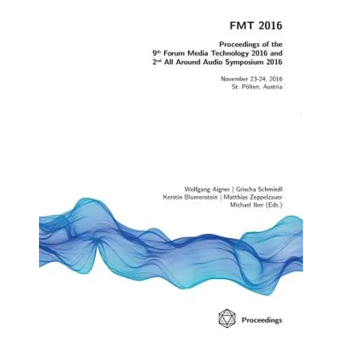 FMT 2016 - Proceedings of the 9th Forum Media Technology and 2nd All Around Audio Symposium - Paperback