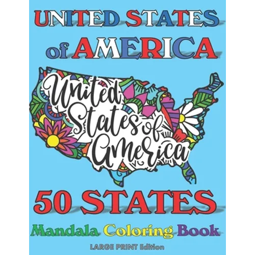 50 States Mandala Coloring Book: United States of America Coloring Book for Adults and Children of All Ages - Paperback