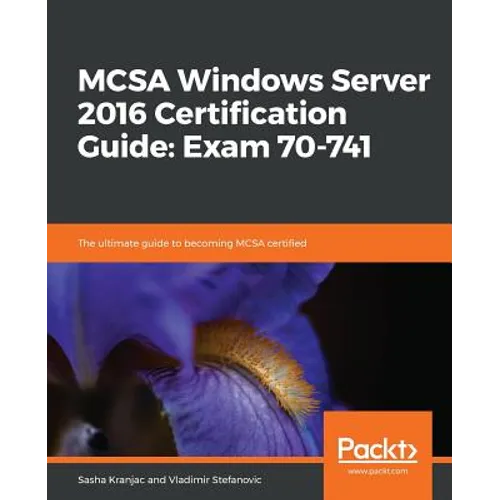 MCSA Windows Server 2016 Certification Guide: Exam 70-741 - Paperback