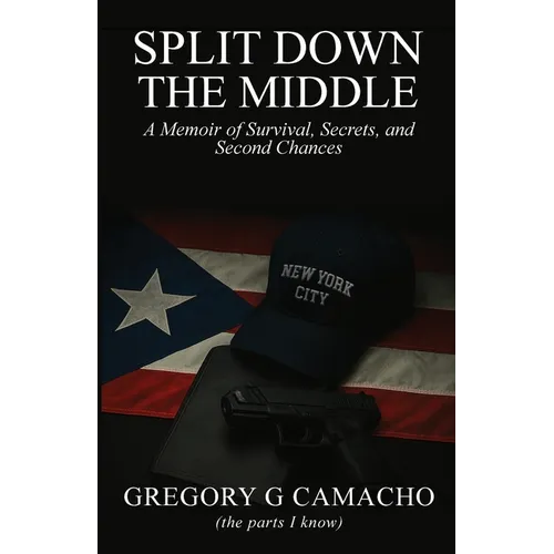 Split Down The Middle: A Memoir of Survival, Secrets, and Second Chances - Paperback