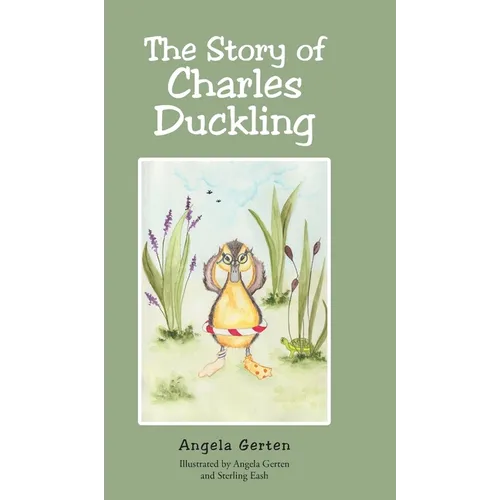 The Story of Charles Duckling - Hardcover
