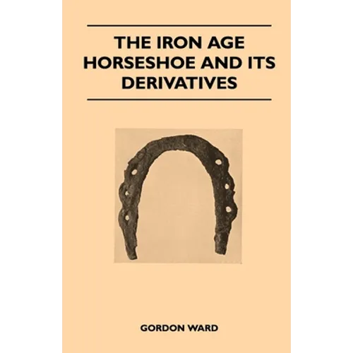 The Iron Age Horseshoe and its Derivatives - Paperback