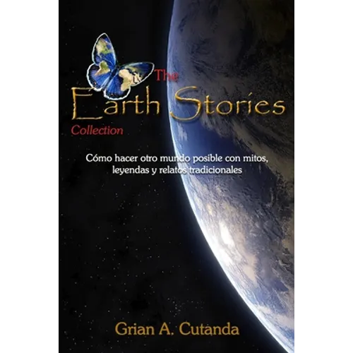 The Earth Stories Collection: Cómo hacer otro mundo posible con mitos, leyendas y relatos tradicionales - Paperback