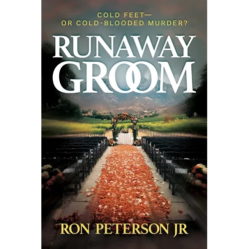 Runaway Groom: Cold Feet--Or Cold-Blooded Murder? - Paperback