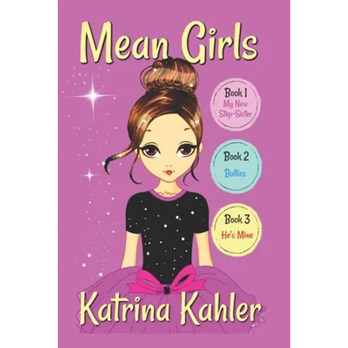 MEAN GIRLS - Part 1: Books 1,2 & 3: Books for Girls aged 9-12 - Paperback