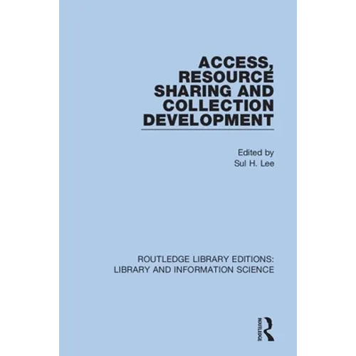 Access, Resource Sharing and Collection Development - Paperback