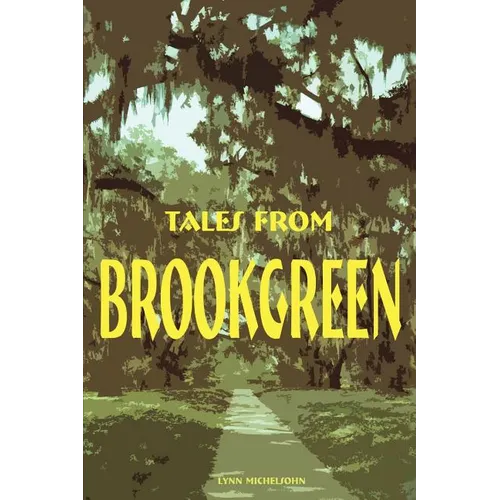 Tales from Brookgreen: Folklore, Ghost Stories, and Gullah Folktales in the South Carolina Lowcountry - Paperback