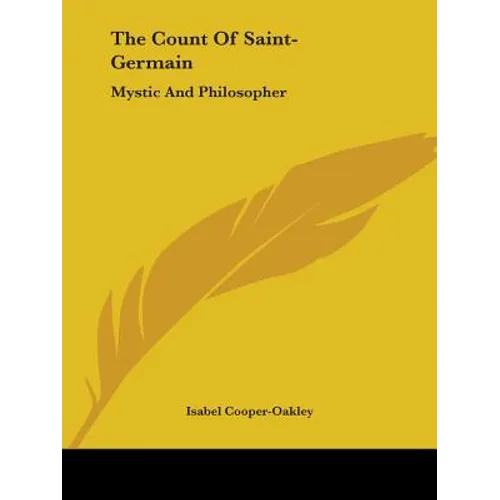 The Count Of Saint-Germain: Mystic And Philosopher - Paperback