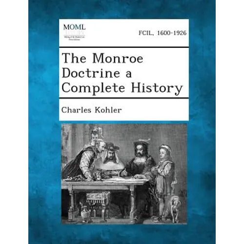 The Monroe Doctrine a Complete History - Paperback