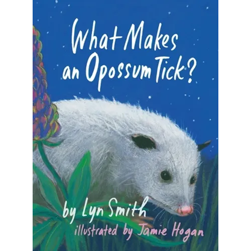 What Makes an Opossum Tick? - Hardcover