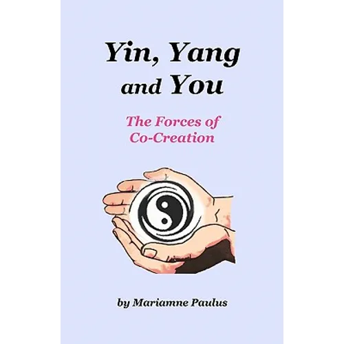 Yin, Yang and You: The Forces of Co-Creation - Paperback