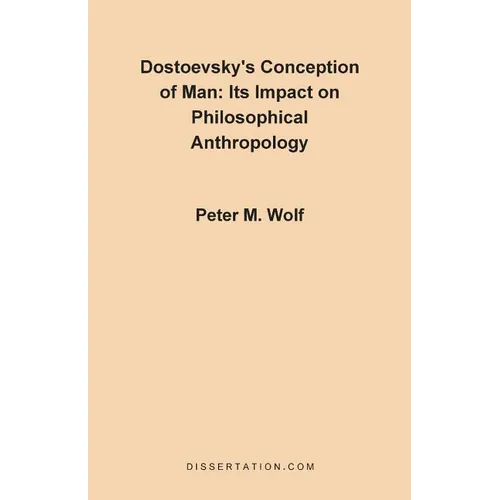 Dostoevsky's Conception of Man: Its Impact on Philosophical Anthropology