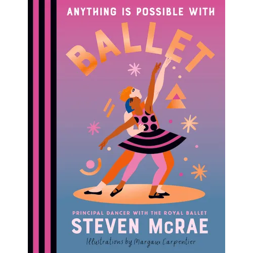 Anything Is Possible with Ballet - Hardcover