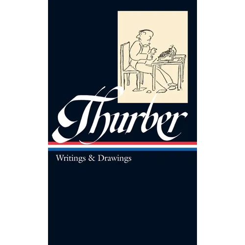 James Thurber: Writings & Drawings (Loa #90) - Hardcover