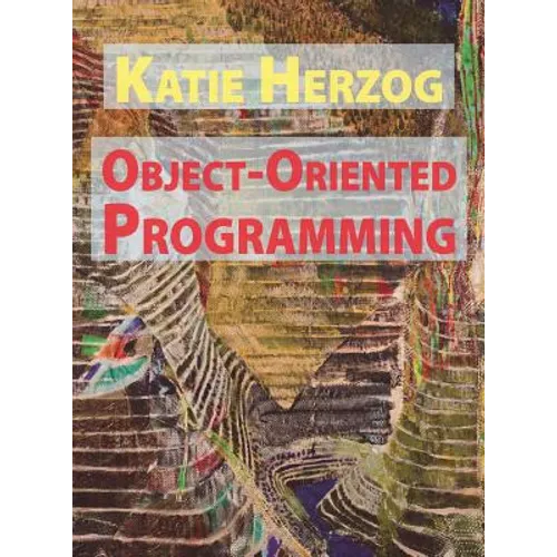 Katie Herzog: Object-Oriented Programming - Hardcover