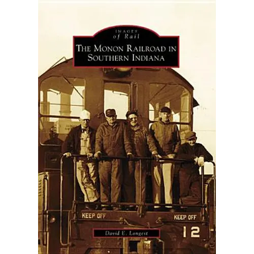 The Monon Railroad in Southern Indiana - Paperback