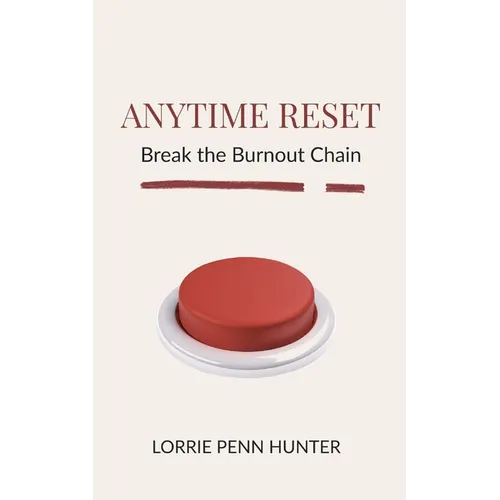Anytime Reset: Break the Burnout Chain - Paperback