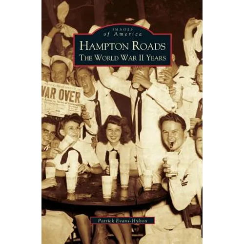 Hampton Roads: The World War II Years - Hardcover