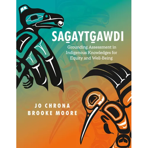Sagaytgawdi: Grounding Assessment in Indigenous Knowledges for Equity and Well-Being - Paperback
