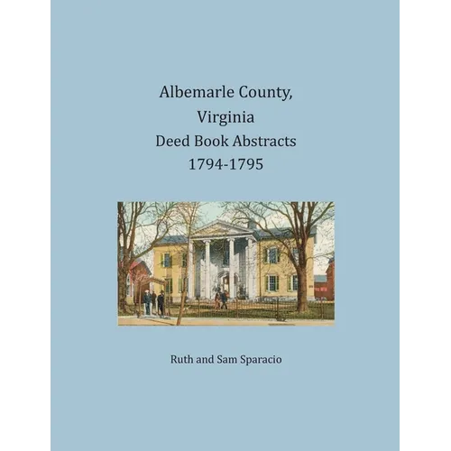Albemarle County, Virginia Deed Book Abstracts 1794-1795 - Paperback