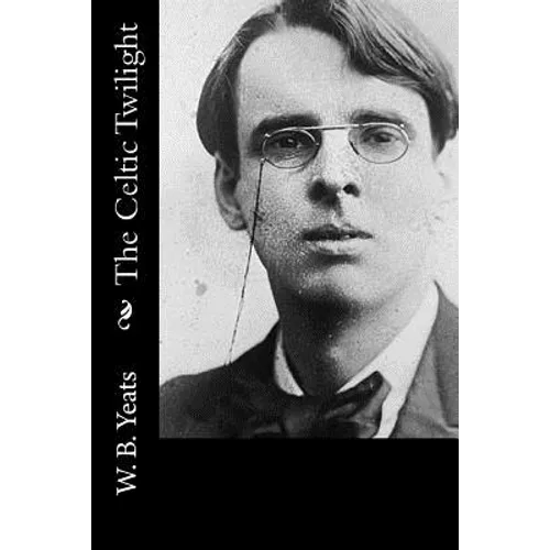 The Celtic Twilight - Paperback