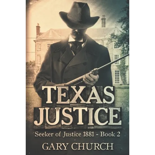 Texas Justice: Seeker of Justice 1881 Book 2 - Paperback