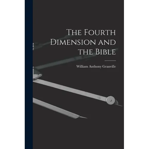 The Fourth Dimension and the Bible - Paperback