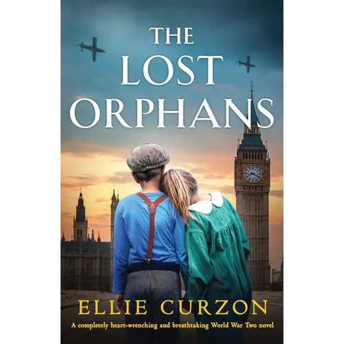 The Lost Orphans: A completely heart-wrenching and breathtaking World War Two novel - Paperback