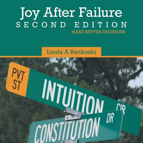 Joy After Failure Second Edition: Make Better Decisions - Paperback