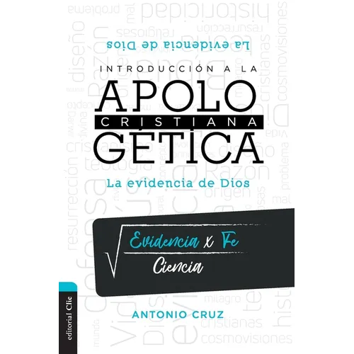 Introducción a la Apologética Cristiana: La Evidencia de Dios - Paperback