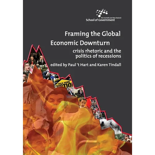 Framing the Global Economic Downturn: Crisis rhetoric and the politics of recessions - Paperback