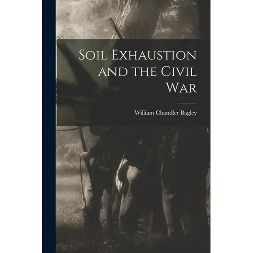 Soil Exhaustion and the Civil War - Paperback