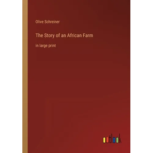 The Story of an African Farm: in large print - Paperback