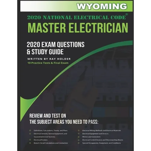 Wyoming 2020 Master Electrician Exam Study Guide and Questions: 400+ Questions for study on the 2020 National Electrical Code - Paperback