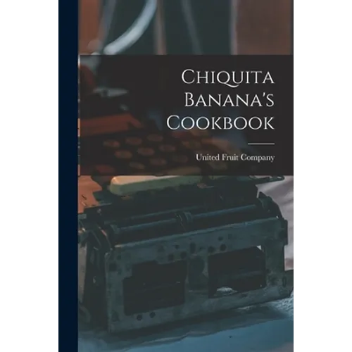 Chiquita Banana's Cookbook - Paperback
