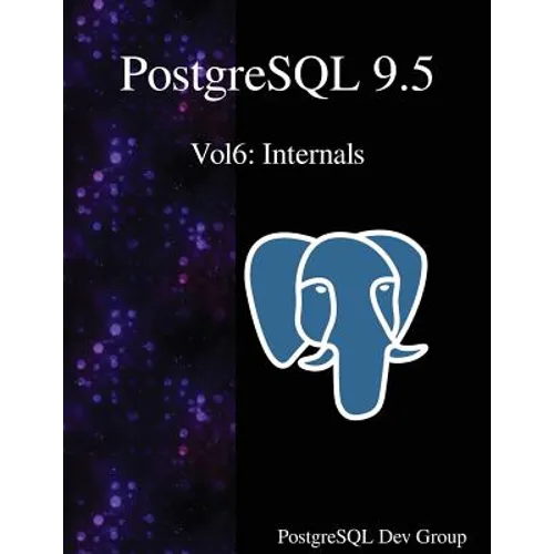 PostgreSQL 9.5 Vol6: Internals - Paperback
