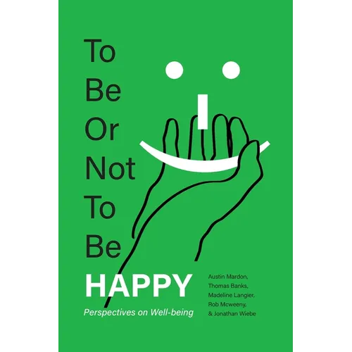To Be or Not To Be Happy: Perspectives on Well-being - Paperback