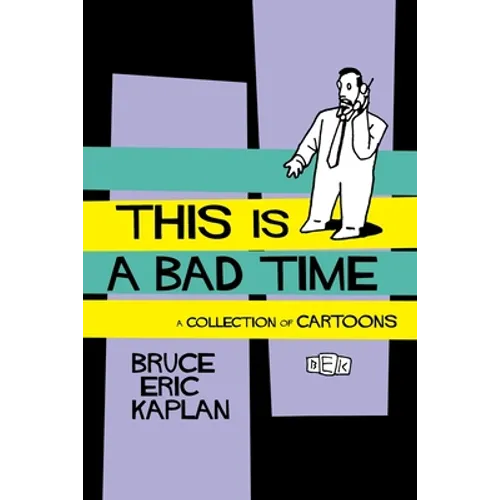 This Is a Bad Time: A Collection of Cartoons - Paperback